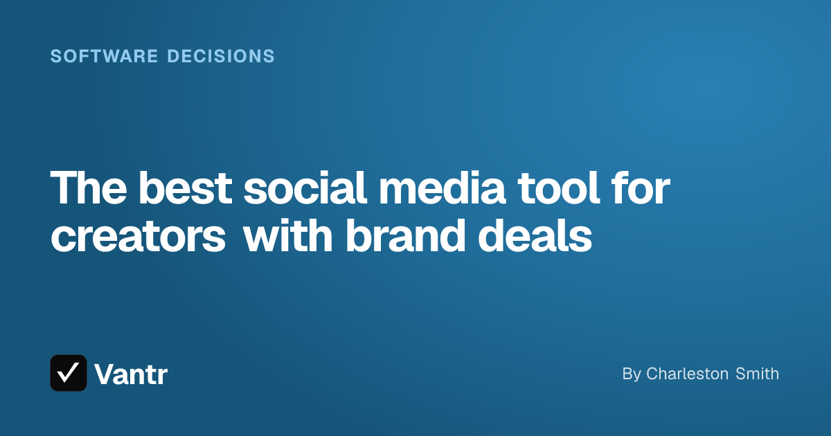 The best social media tool for creators with brand deals, a Vantr guide
