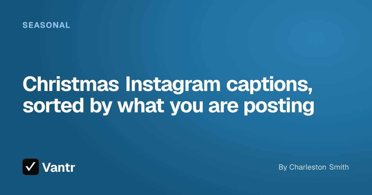Christmas Instagram captions, sorted by what you are posting, a Vantr guide