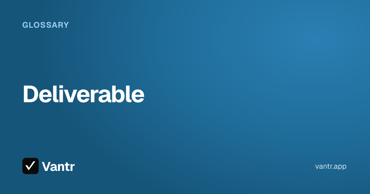 Deliverable, a Vantr guide