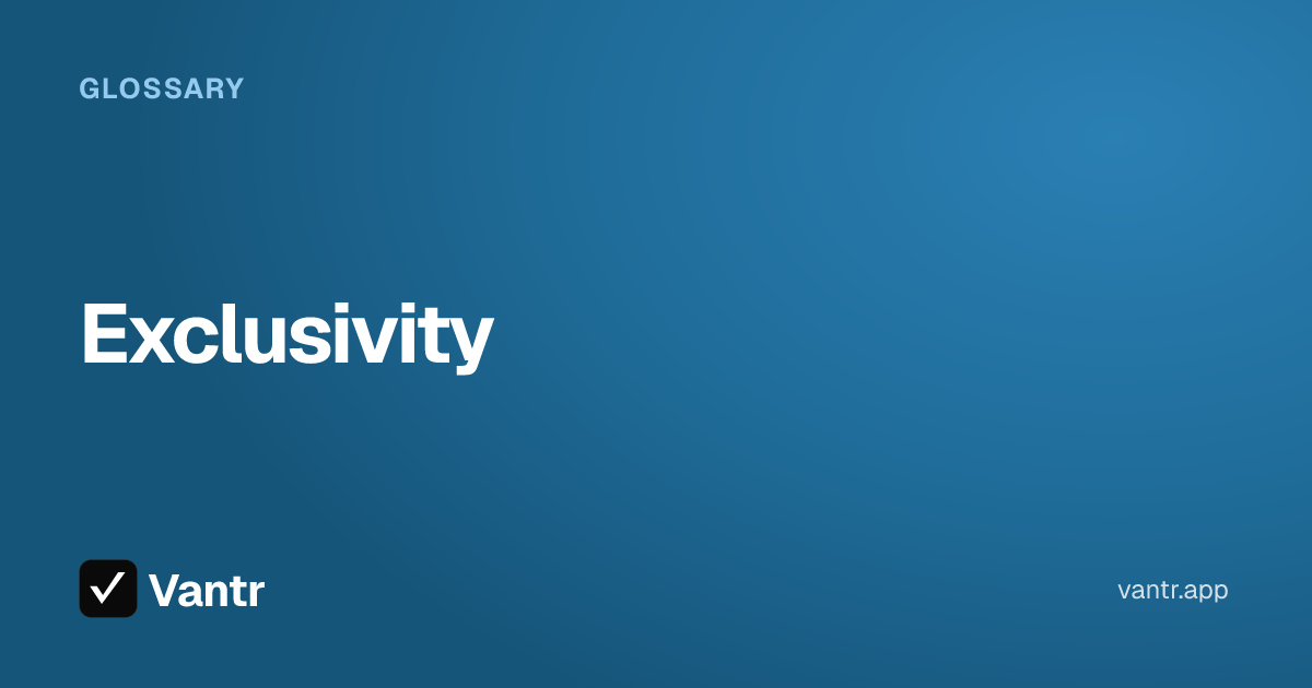 Exclusivity, a Vantr guide