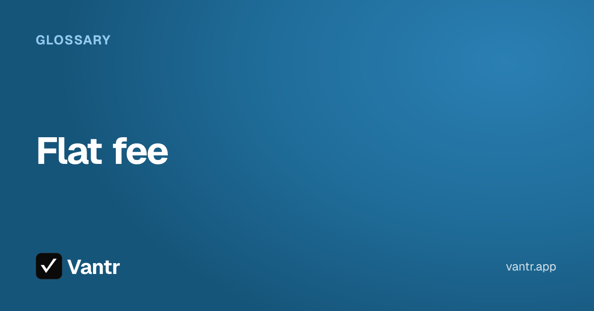Flat fee, a Vantr guide