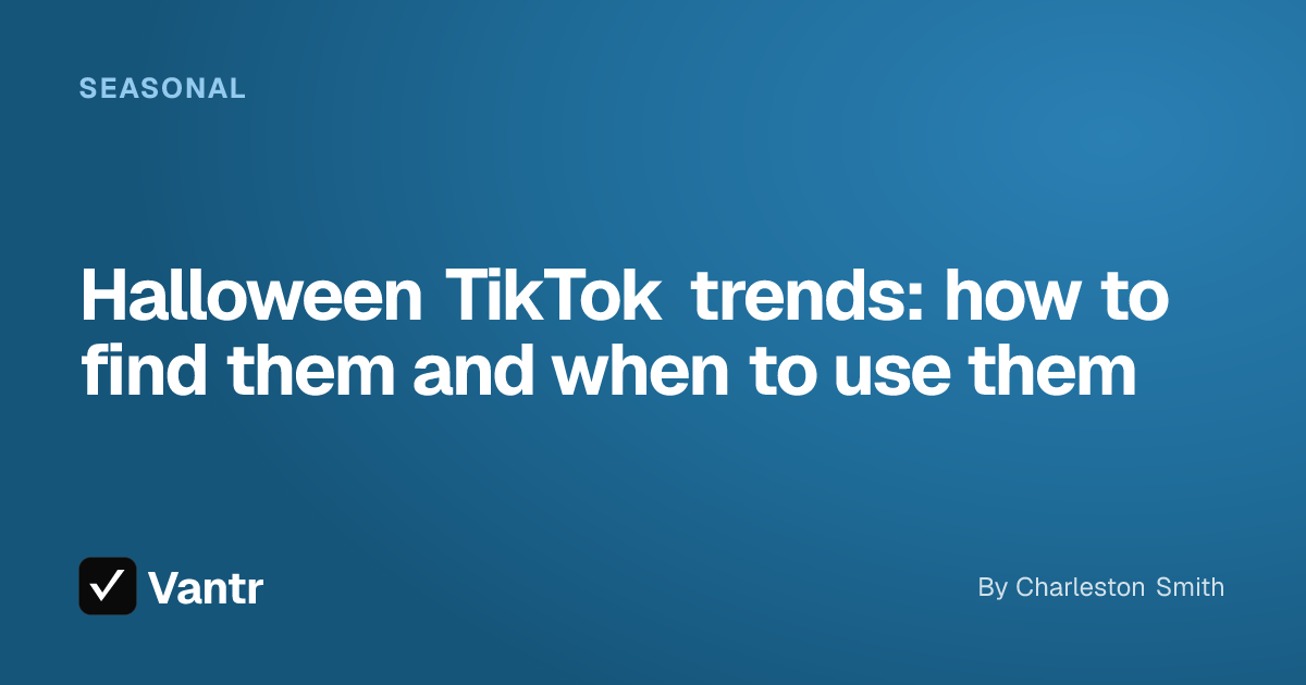 Halloween TikTok trends: how to find them and when to use them, a Vantr guide