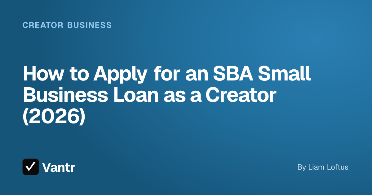 How to Apply for an SBA Small Business Loan as a Creator (2026), a Vantr guide