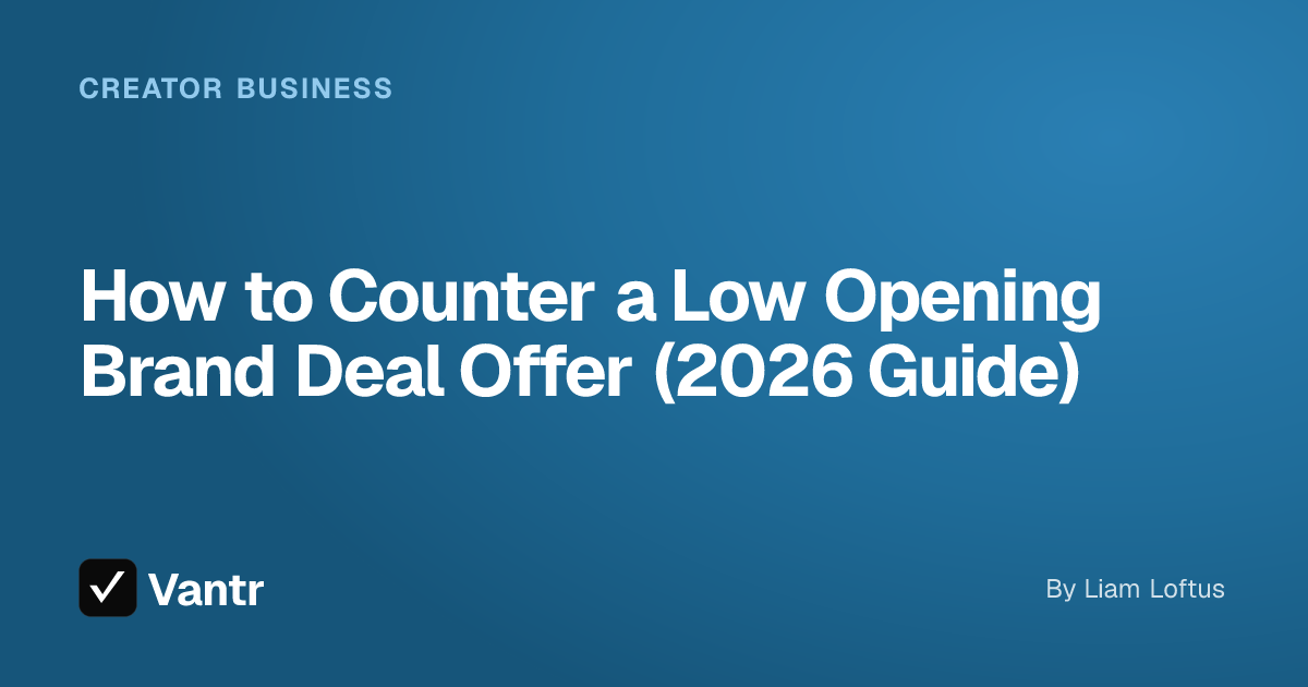 How to Counter a Low Opening Brand Deal Offer (2026 Guide), a Vantr guide