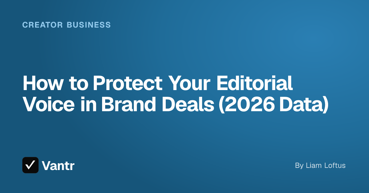 How to Protect Your Editorial Voice in Brand Deals (2026 Data), a Vantr guide