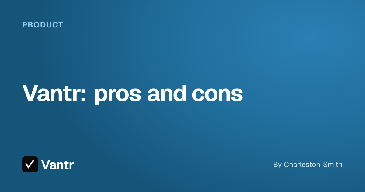 Vantr: pros and cons, a Vantr guide
